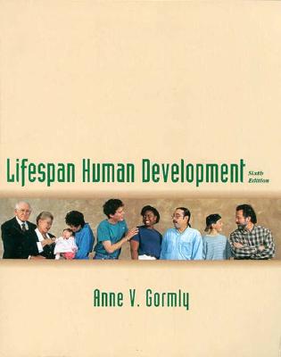 Lifespan Human Development - Gormly, Anne V