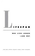 Lifespan: Who Lives Longer-- And Why