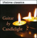 Lifetime Classics: Guitar by Candlelight