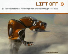 Lift Off: Air Vehicle Sketches & Renderings from the Drawthrough Collection