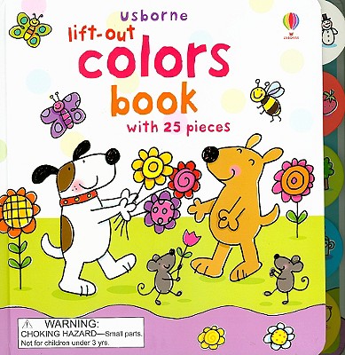 Lift-Out Colors Book - Dobbie, Meg (Designer), and Brooks, Felicity (Text by)