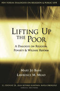 Lifting Up the Poor: A Dialogue on Religion, Poverty & Welfare Reform
