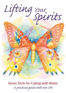 Lifting Your Spirits: Seven Tools for Coping with Illness