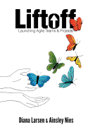 Liftoff: Launching Agile Teams & Projects