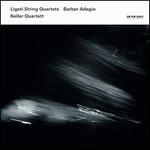 Ligeti: String Quartets; Barber: Adagio