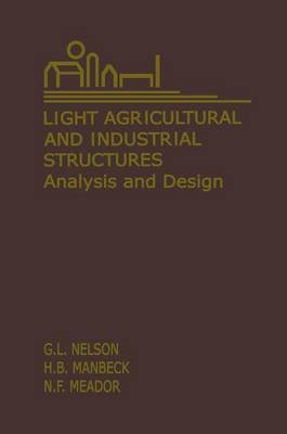 Light Agricultural & Indust Struct - Nelson, G (Editor), and Manbeck, H B (Editor), and Meador, N F (Editor)