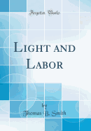 Light and Labor (Classic Reprint)