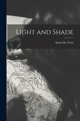 Light and Shade - Cross, Anson K
