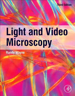 Light and Video Microscopy - Wayne, Randy O.