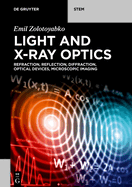 Light and X-Ray Optics: Refraction, Reflection, Diffraction, Optical Devices, Microscopic Imaging