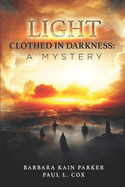 Light Clothed in Darkness: A Mystery