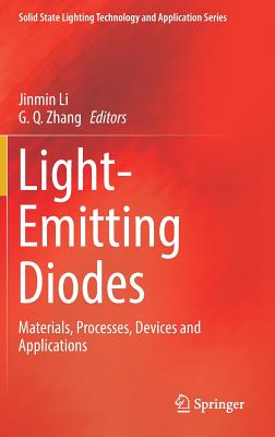Light-Emitting Diodes: Materials, Processes, Devices and Applications - Li, Jinmin (Editor), and Zhang, G Q (Editor)