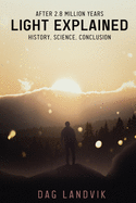 Light Explained: History, Science, Conclusion