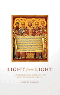 Light from Light: A Theological Reflection on the Nicene Creed