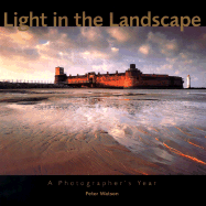 Light in the Landscape: A Photographer's Year