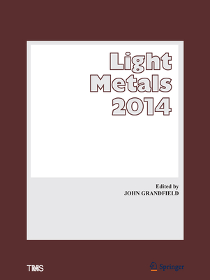 Light Metals 2014 - Grandfield, John (Editor)