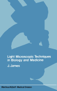 Light Microscopic Techniques in Biology and Medicine