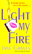 Light My Fire - Graves, Jane