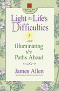 Light on Life's Difficulties: Illuminating the Paths Ahead