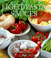 Light Pasta Sauces - Ramsay, Maggie (Introduction by), and Matthews, Robin (Photographer)