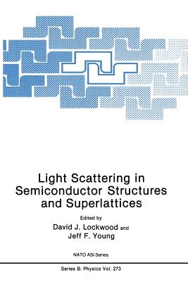 Light Scattering in Semiconductor Structures and Superlattices - Lockwood, D J (Editor), and Young, Jeff F (Editor)