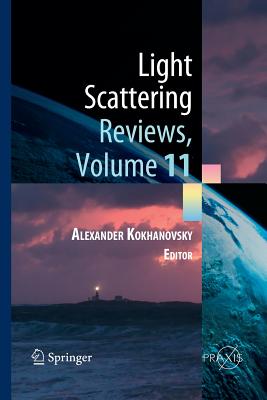 Light Scattering Reviews, Volume 11: Light Scattering and Radiative Transfer - Kokhanovsky, Alexander (Editor)