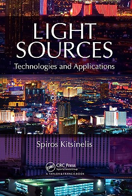 Light Sources: Technologies and Applications - Kitsinelis, Spiros