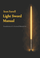 Light Sword Manual: Foundations of a Fictional Martial Art