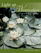 Light Up Your Watercolors Layer by Layer