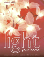 Light Your Home: A Comprehensive Guide to Practical and Decorative Lighting
