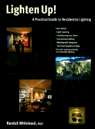 Lighten Up!: A Practical Guide to Residential Lighting