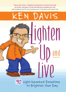 Lighten Up and Live: 90 Light-Hearted Devotions to Brighten Your Day