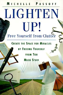 Lighten Up!: Free Yourself from Clutter - Passoff, Michelle