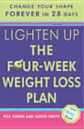 Lighten Up: The Four-Week Weight Loss Plan
