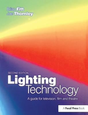 Lighting Technology - Fitt, Brian, and Thornley, Joe