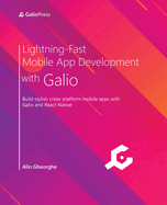 Lightning-Fast Mobile App Development with Galio: Build stylish cross-platform mobile apps with Galio and React Native