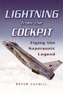 Lightning from the Cockpit: Flying the Supersonic Legend