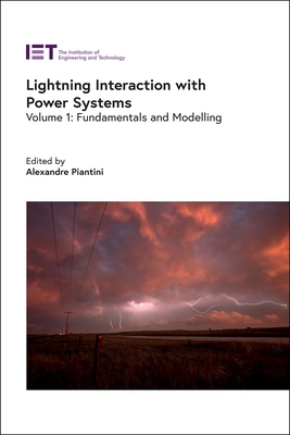 Lightning Interaction with Power Systems: Fundamentals and modelling - Piantini, Alexandre (Editor)