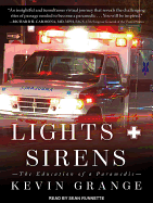 Lights and Sirens: The Education of a Paramedic