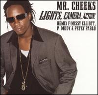Lights, Camera, Action  - Mr. Cheeks