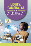Lights, Camera, AI: AI in Entertainment