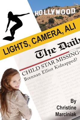Lights, Camera, Ali! - Marciniak, Christine
