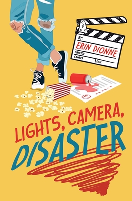 Lights, Camera, Disaster - Dionne, Erin