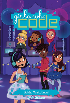 Lights, Music, Code! #3 - Whittemore, Jo, and Saujani, Reshma (Foreword by)