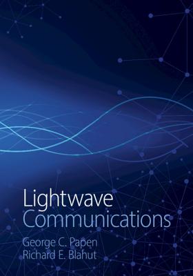 Lightwave Communications - Papen, George C, and Blahut, Richard E