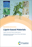 Lignin-Based Materials: Health Care and Medical Applications