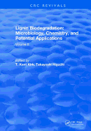 Lignin Biodegradation: Microbiology, Chemistry, and Potential Applications: Volume II