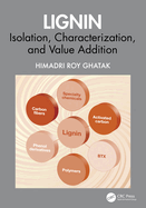 Lignin: Isolation, Characterization, and Value Addition