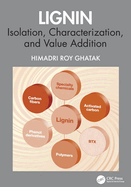 Lignin: Isolation, Characterization, and Value Addition