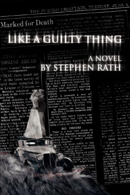 Like a Guilty Thing - Rath, Stephen